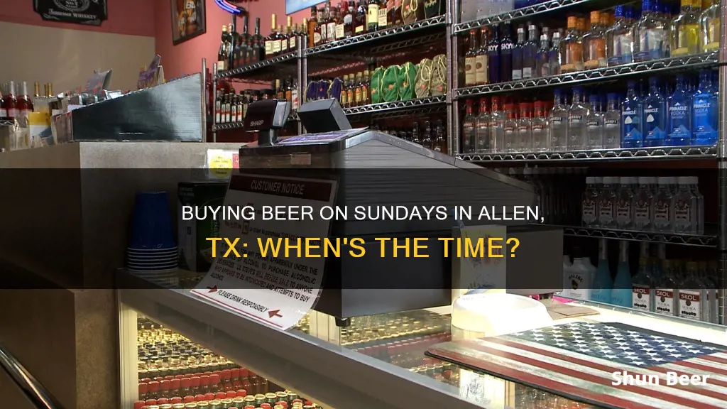 when can you buy beer on sunday in allen tx