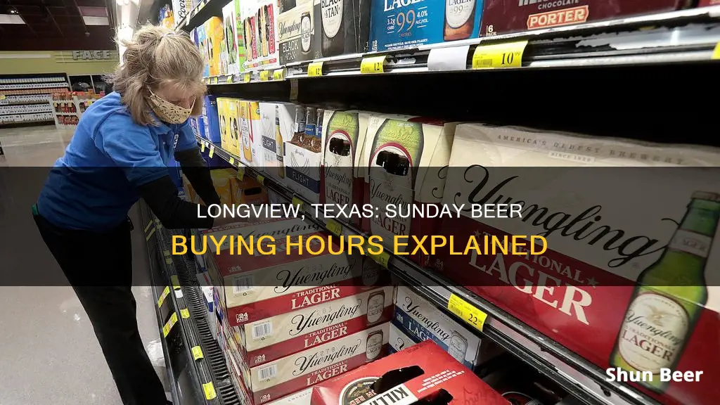 when can you buy beer on sunday in longview tx