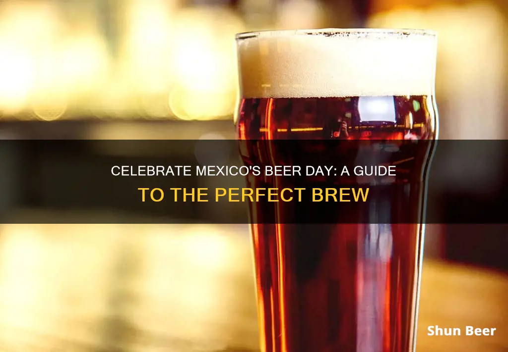 when is national beer day in mexico