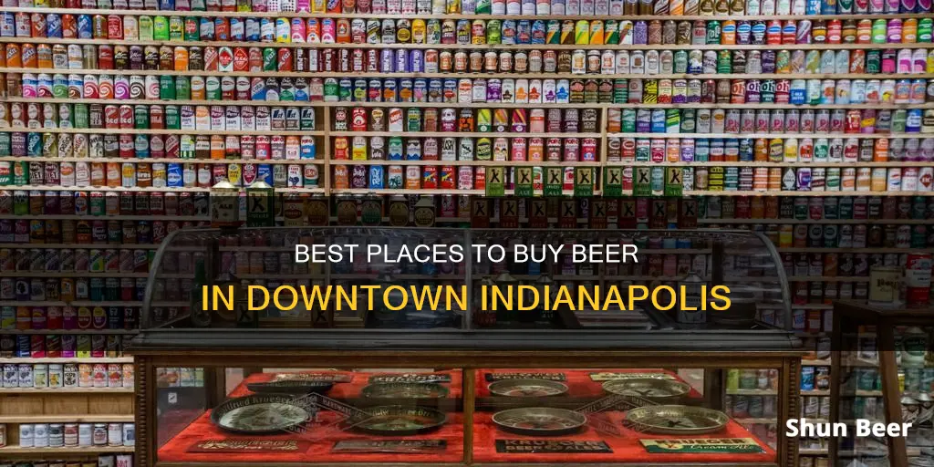 where can i buy beer in downtown indianapolis