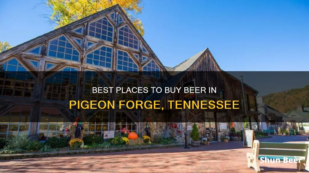 where can i buy beer in pigeon forge tennessee