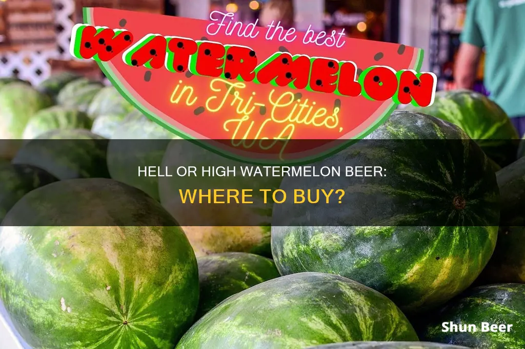 where can i buy hell or high watermelon beer