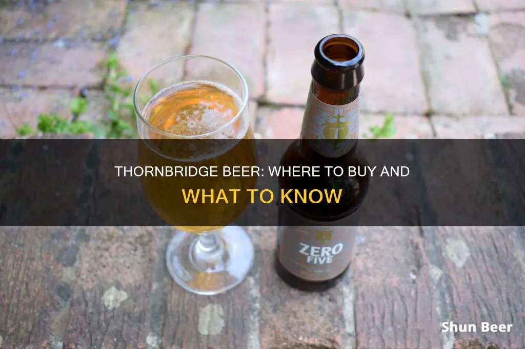 where can i buy thornbridge beer