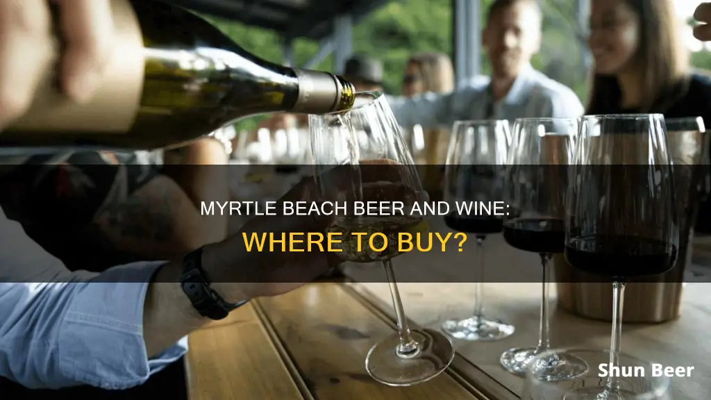 where can you buy beer and wine at myrtle beach