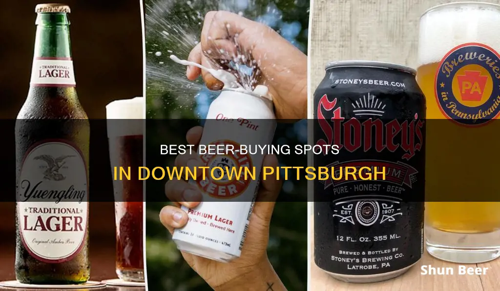 where can you buy beer in downtown pittsburgh