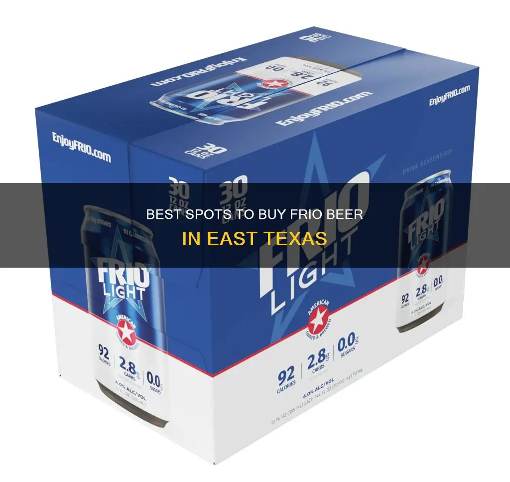 where can you buy frio beer east texas