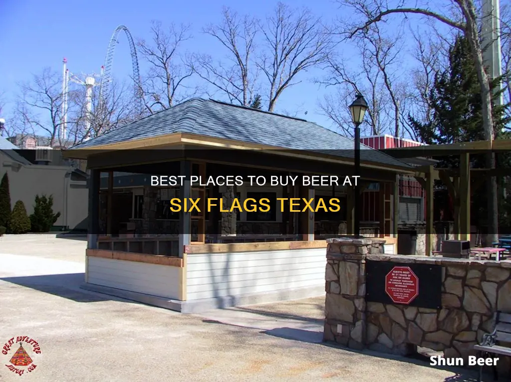 where to buy beer at six flags over texas