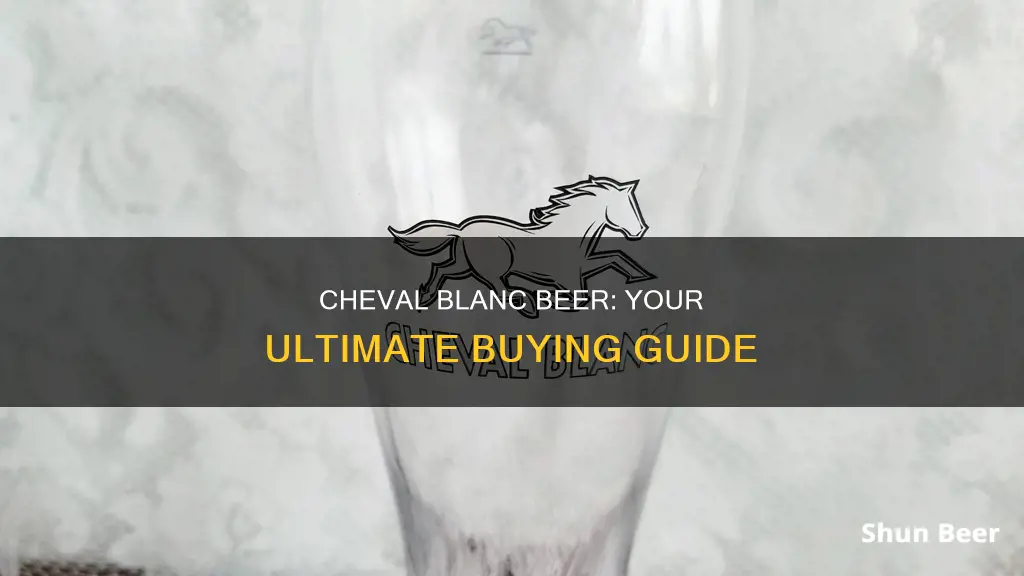 where to buy cheval blanc beer