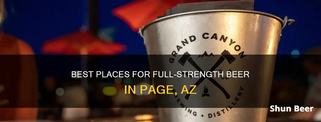 where to buy full strength beer in page az