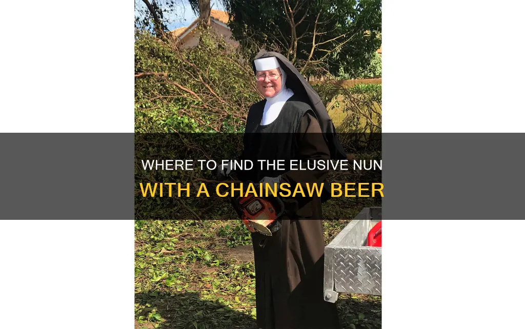 where to buy nun with a chainsaw beer