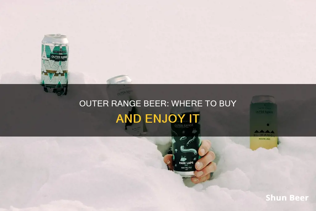 where to buy outer range beer