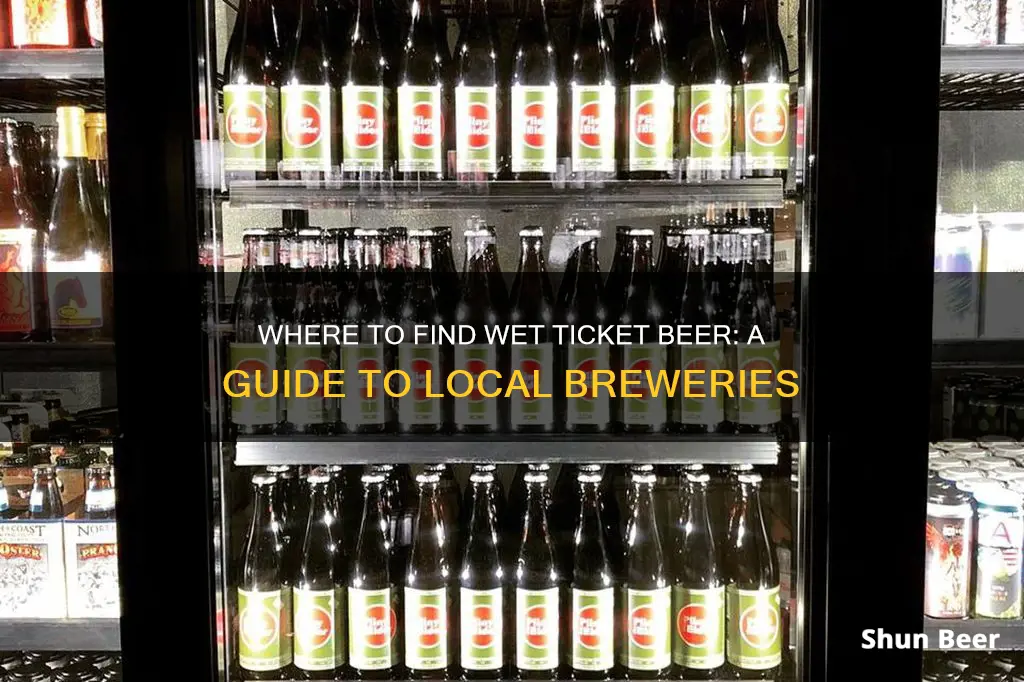 where to buy wet ticket beer