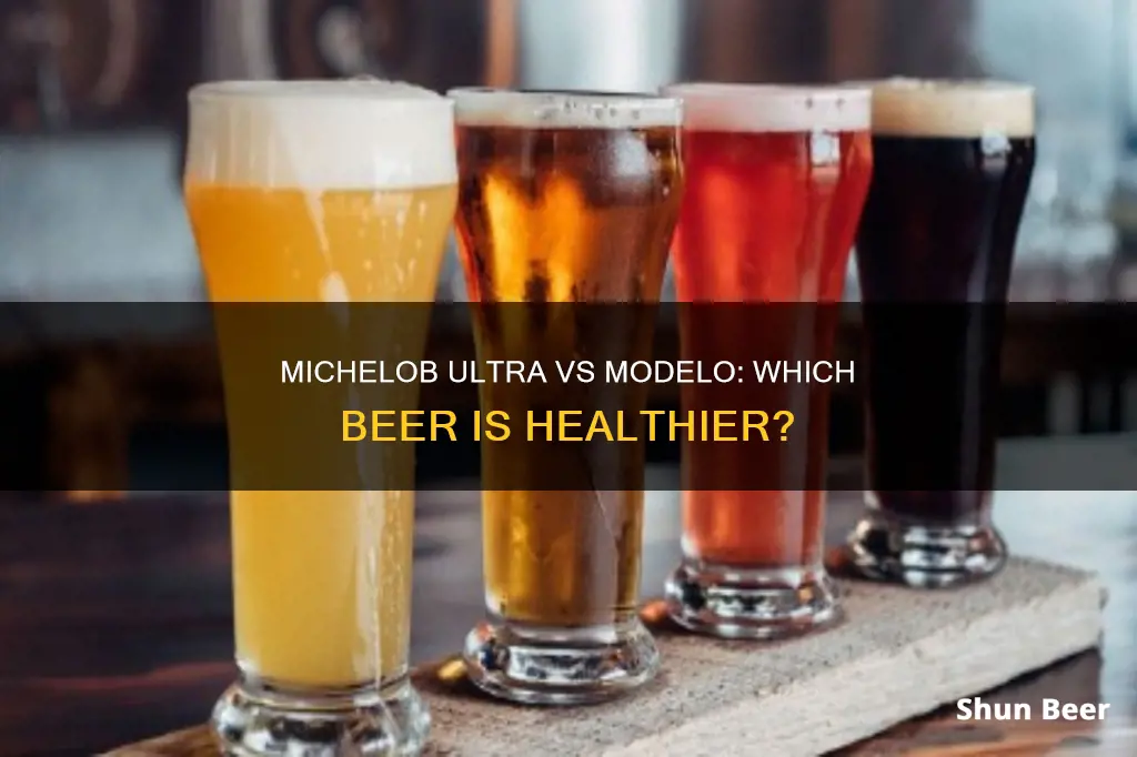 which beer is healthier modelo or michelob ultra