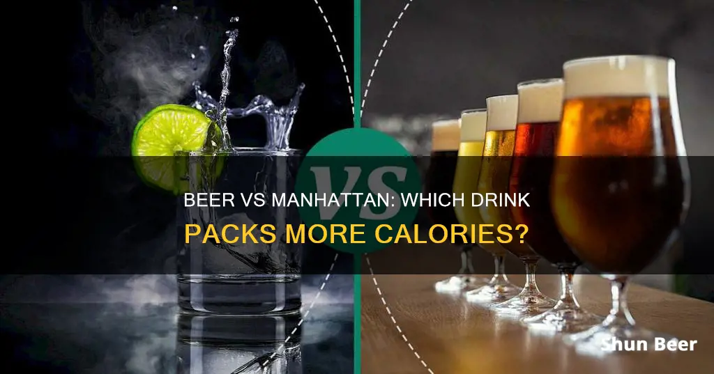 which has more calories beer or a manhattan