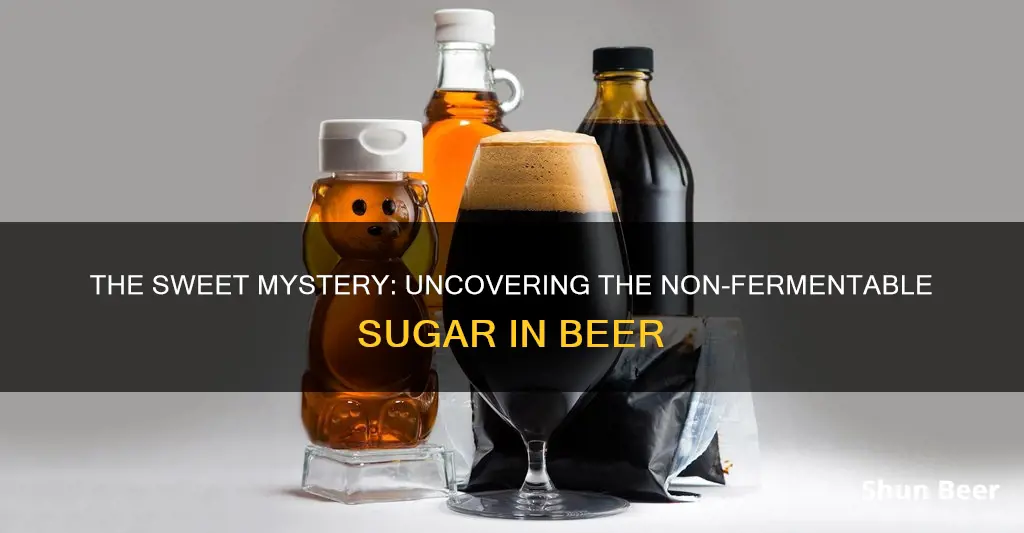 which of the following sugars is not fermentable in beer