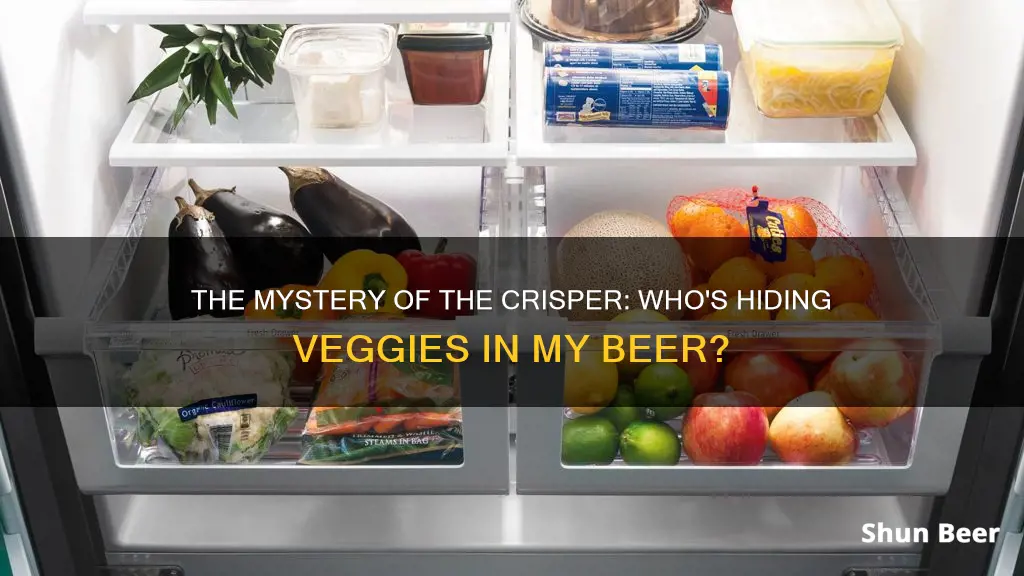 who keeps putting vegetables in the beer crisper