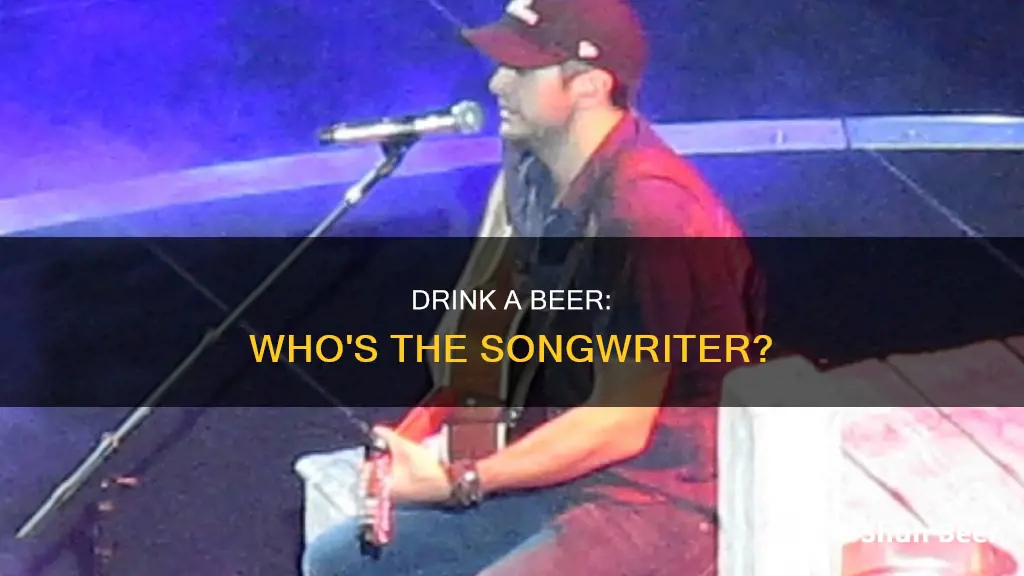 who wrote the song drink a beer