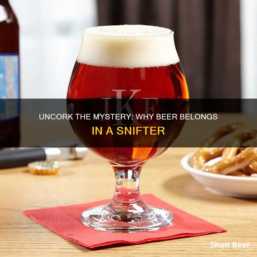 why are you supposed to put beer in a snifter