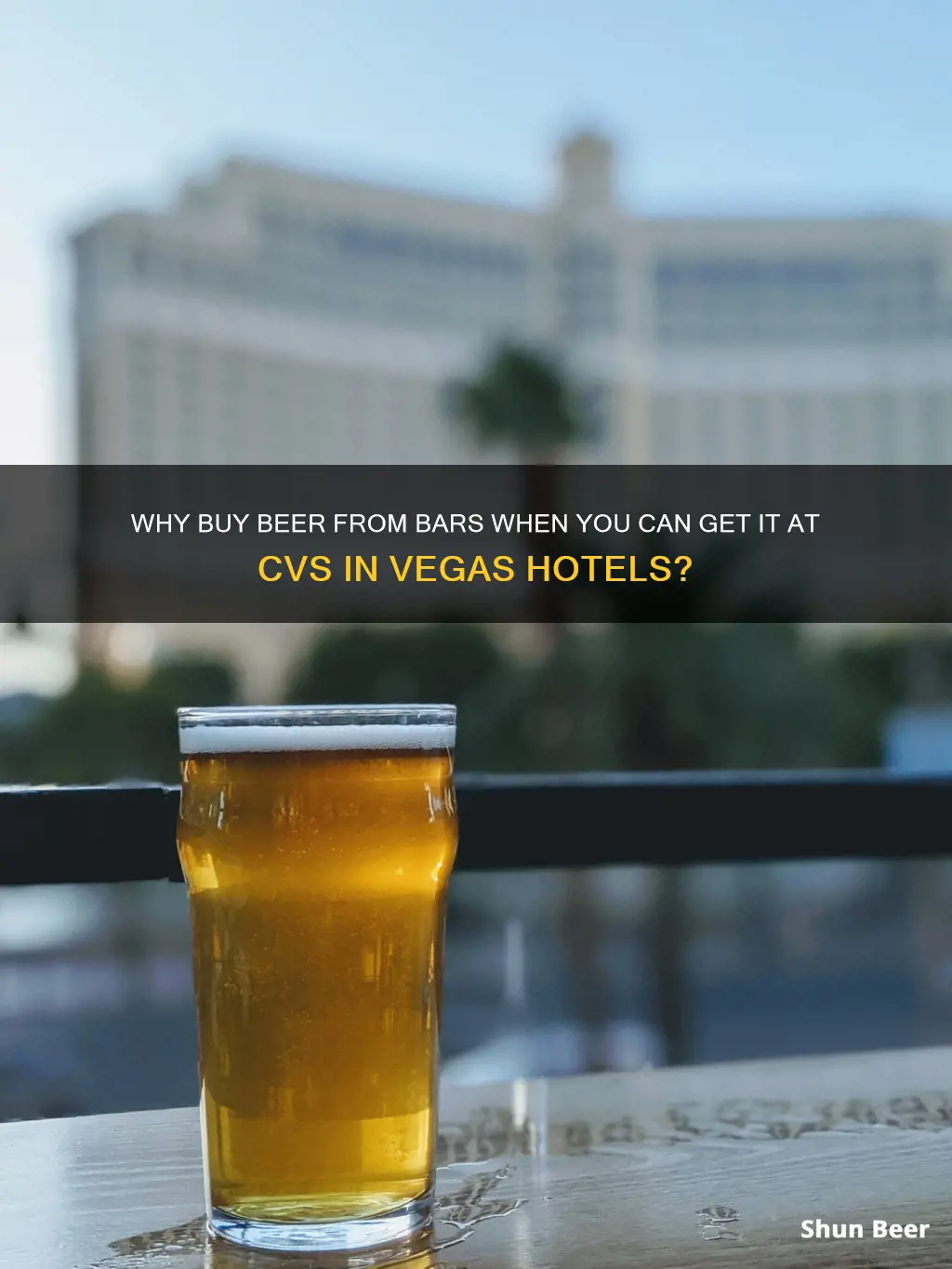 why buy beer from bar when cvs in hotel vegas