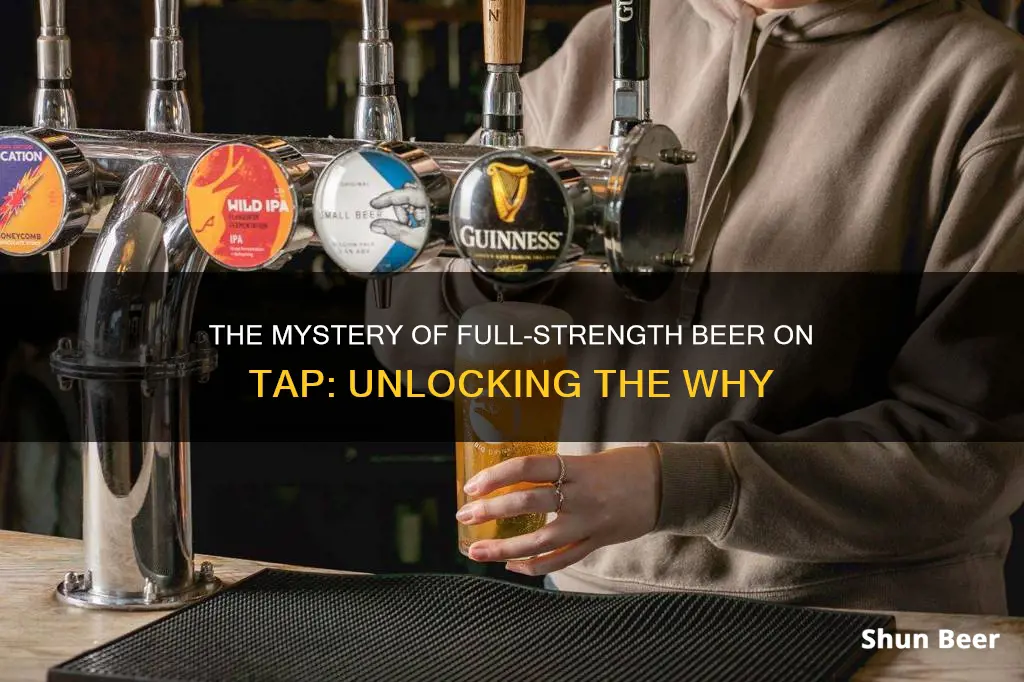 why cant you buy full strength beer on tap