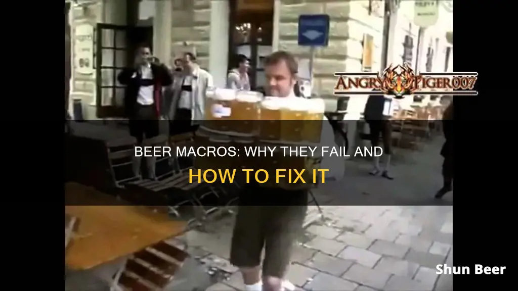 why do beer macros not work