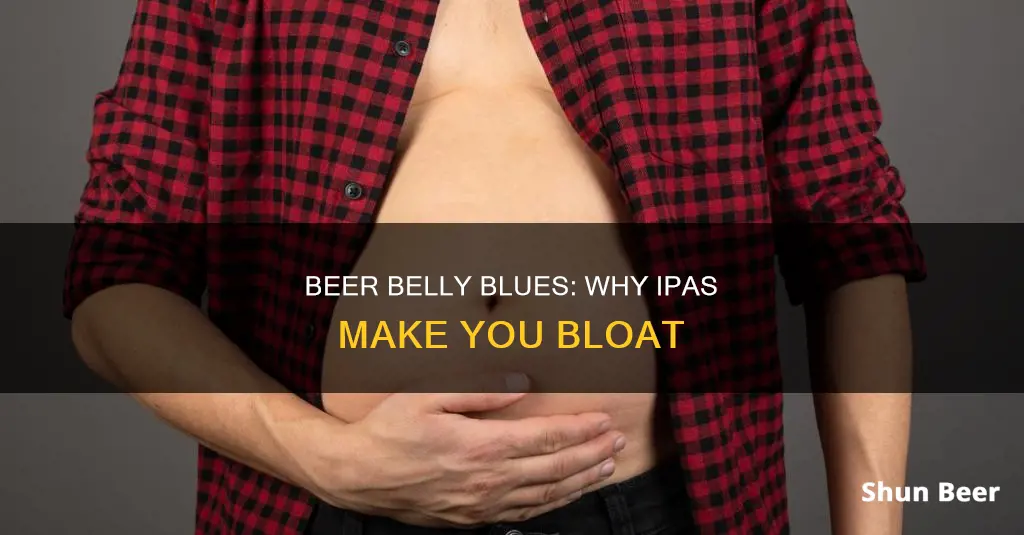 why do I bloat after an ipa beer