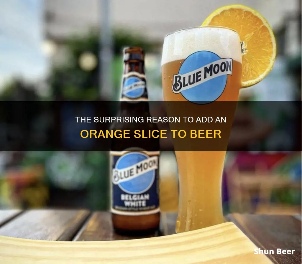 why put orange slice in beer